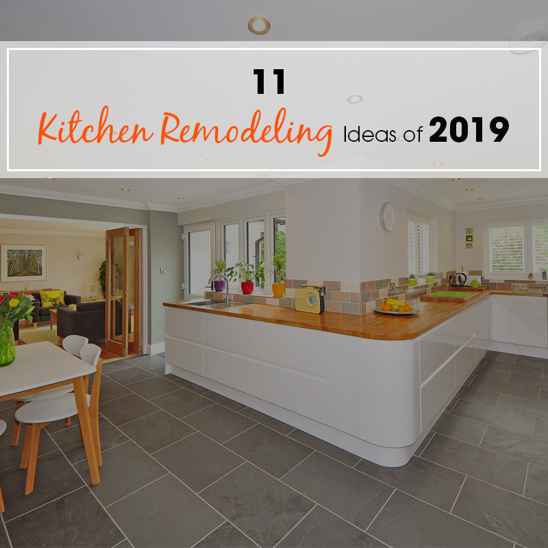 11 Kitchen Remodeling Ideas of 2019